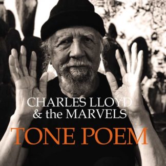 Charles Lloyd & The Marvels - Tone Poem Vinyl / 12" Album