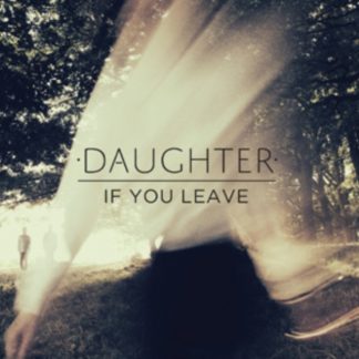Daughter - If You Leave CD / Album