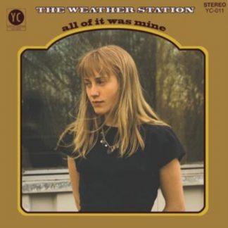 The Weather Station - All of It Was Mine Vinyl / 12" Album Coloured Vinyl (Limited Edition)