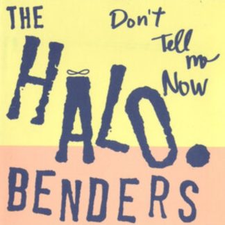 The Halo Benders - Don't Tell Me Now Cassette Tape
