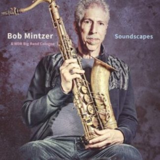 Bob Mintzer & WDR Big Band Cologne - Soundscapes CD / Album