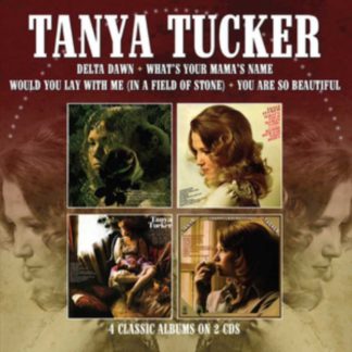 Tanya Tucker - Delta Dawn/What's Your Mama's Name/Would You Lay With Me (In A... CD / Album