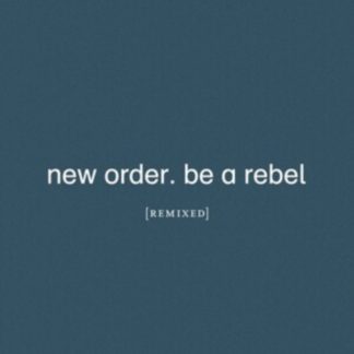 New Order - Be a Rebel Remixed Vinyl / 12" Album (Clear vinyl) (Limited Edition)