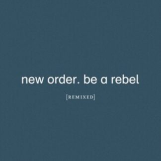 New Order - Be a Rebel Remixed CD / Album