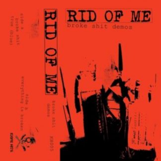 Rid Of Me - Broke Shit Demos Cassette Tape