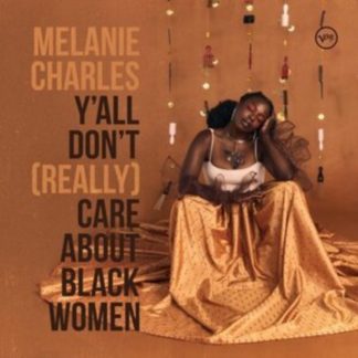 Melanie Charles - Y'all Don't (Really) Care About Black Women CD / Album
