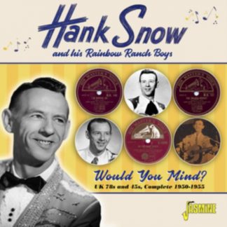 Hank Snow & His Rainbow Ranch Boys - Would You Mind? UK 78s and 45s