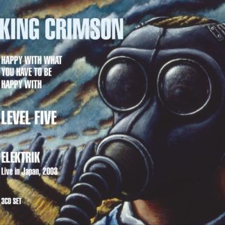 King Crimson - Happy With What You Have to Be Happy With/Level Five/Elektrik CD / Box Set