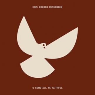 Hiss Golden Messenger - O Come All Ye Faithful CD / Album