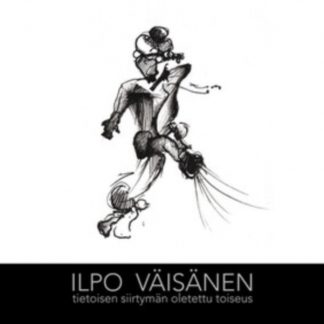 Ilpo Väisänen - Tietoisen Siirtyman Oletettu Toiseus CD / Album