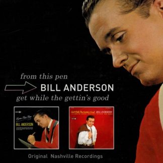 Bill Anderson - From This Pen/Get While the Gettin's Good CD / Album