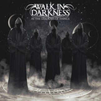 Walk In Darkness - In the Shadows of Things CD / Album