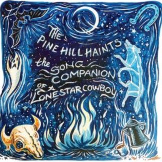 The Pine Hill Haints - The Song Companion of a Lonestar Cowboy CD / Album