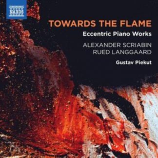 Alexander Scriabin - Towards the Flame: Eccentric Piano Works CD / Album