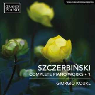 Alfons Szczerbinski - Szczerbinski: Complete Piano Works CD / Album