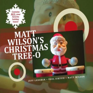 Matt Wilson - Matt Wilson's Christmas Tree-o CD / Album