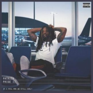 Patrick Paige II - If I Fail Are We Still Cool? CD / Album