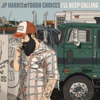 J.P. Harris and The Tough Choices - I'll Keep Calling CD / Album