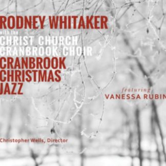 Rodney Whitaker with the Christ Church Cranbrook Choir - Cranbrook Christmas Jazz CD / Album