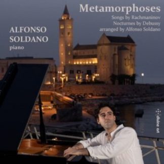 Alfonso Soldano - Metamorphoses: Songs By Rachmaninov/Nocturnes By Debussy CD / Album