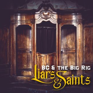 BC & The Big Rig - Liars & Saints Vinyl / 12" Album