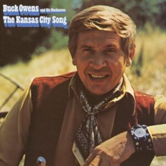 Buck Owens and His Buckaroos - The Kansas City Song CD / Album