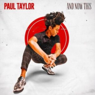 Paul Taylor - And Now This CD / Album