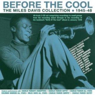 Miles Davis - Before the Cool - The Miles Davis Collection 1945-48 CD / Album