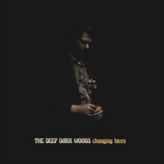 The Deep Dark Woods - Changing Faces Vinyl / 12" Album