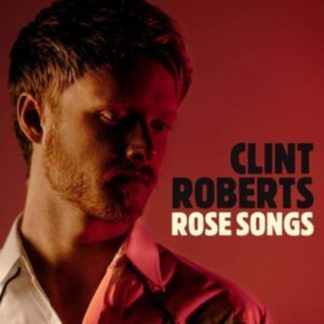 Clint Roberts - Rose Songs CD / Album