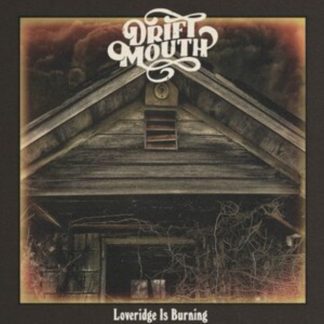 Drift Mouth - Loveridge Is Burning CD / Album