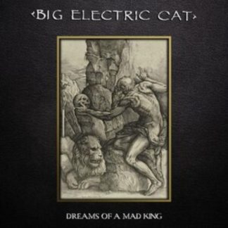 Big Electric Cat - Dreams of a Mad King CD / Album