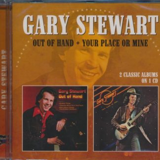 Gary Stewart - Out of Hand/Your Place Or Mine CD / Album