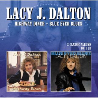 Lacy J. Dalton - Highway Diner/Blue Eyed Blues CD / Album