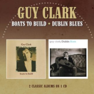 Guy Clark - Boats to Build/Dublin Blues CD / Album