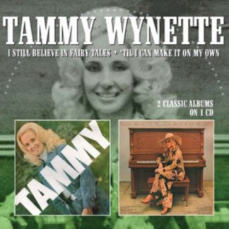 Tammy Wynette - I Still Believe in Fairy Tales/'Til I Can Make It On My Own CD / Album