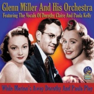 Glenn Miller and His Orchestra - Whil Marion's Away Dorothy and Paula Play CD / Album