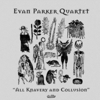Evan Parker Quartet - All Knavery and Collusion CD / Album