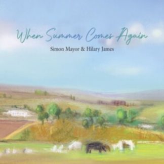 Simon Mayor & Hilary James - When Summer Comes Again CD / Album
