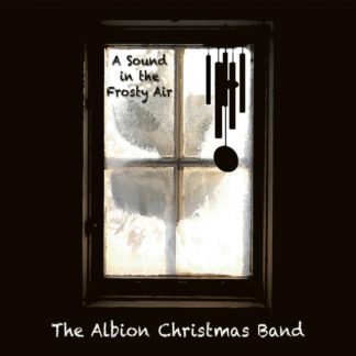 The Albion Christmas Band - A Sound in the Frosty Air CD / Album