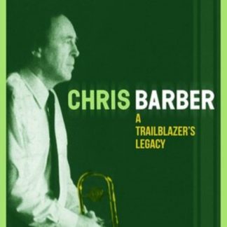 Chris Barber - A Trailblazer's Legacy CD / Box Set