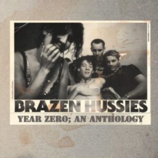 Brazen Hussies - Year Zero: An Anthology CD / Album
