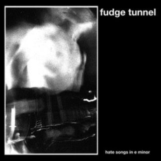 Fudge Tunnel - Hate Songs in E Minor Vinyl / 12" Album