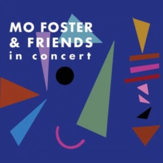 Mo Foster - Mo Foster & Friends in Concert CD / Album