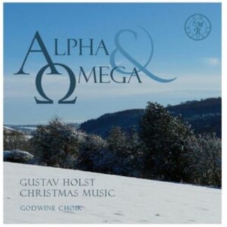 Godwine Choir - Alpha and Omega: Gustav Holst Christmas Music CD / Album