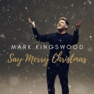 Mark Kingswood - Say Merry Christmas CD / Album