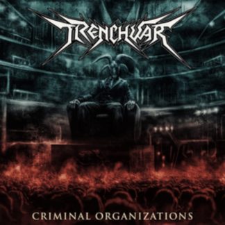 Trenchwar - Criminal Organizations CD / Album