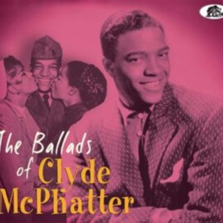 Clyde McPhatter - The Ballads of Clyde McPhatter CD / Album