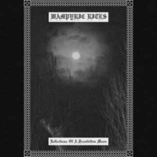 Wampyric Rites - Reflections of a Frostbitten Moon CD / EP