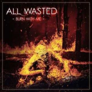 All Wasted - Burn With Me CD / Album